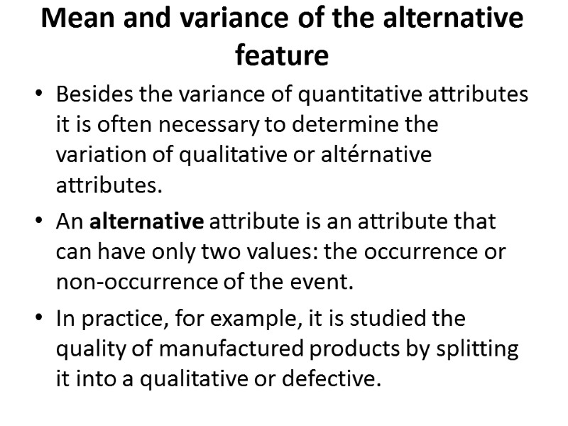 Mean and variance of the alternative feature  Besides the variance of quantitative attributes